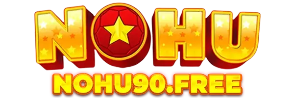 Nohu90 – Nhà Cái Game NoHu Uy Tín Đăng Ký Nhận Thưởng 186k